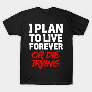 Blake's 7 Quote - I Plan To Live Forever T-Shirt